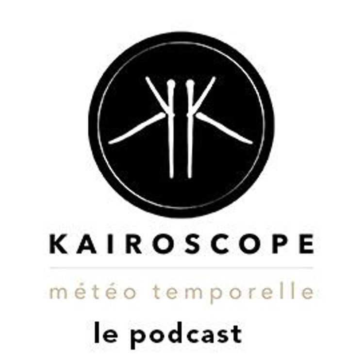 cover art for Kairoscope, le podcast du Temps / EP04 - Lâcher prise avec le Temps