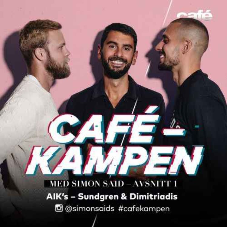 cover art for Cafekampen E1 - AIK's Daniel Sundgren & Panos Dimitriadis