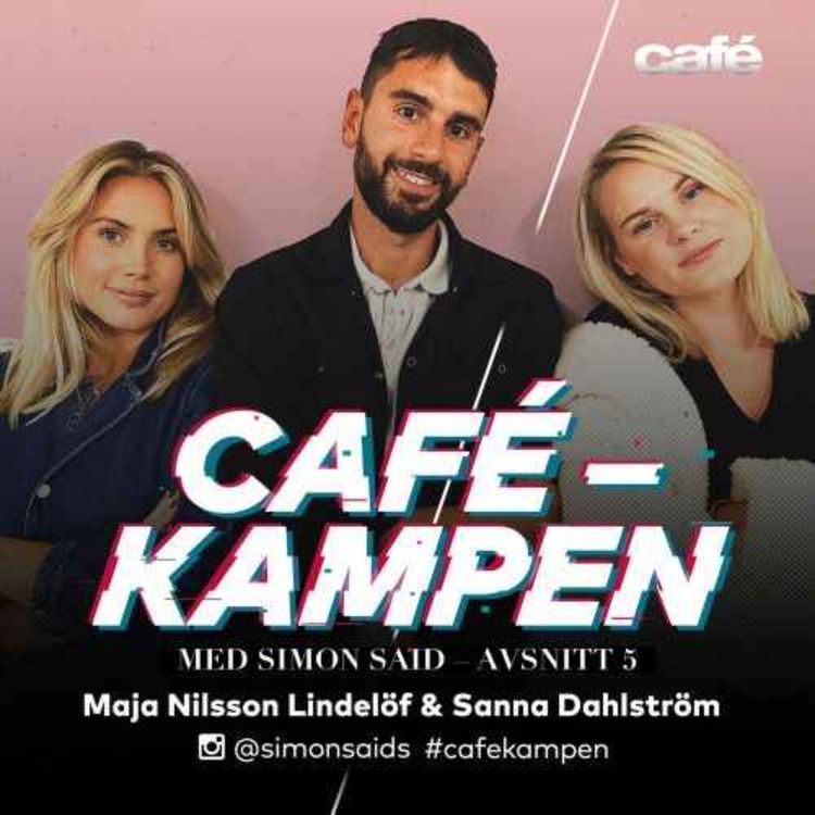 cover art for Cafekampen E2 - Maja Nilsson Lindelöf & Sanna Dahlström