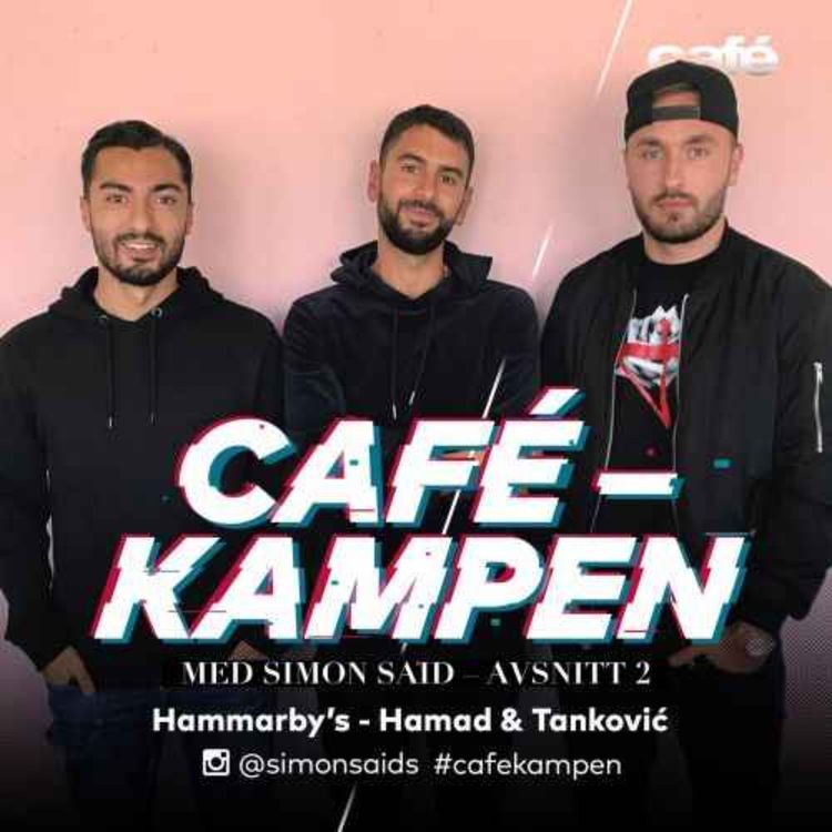 cover art for Cafekampen E5 - Hammarbys Muamer Tankovic & Jiloan Hamad