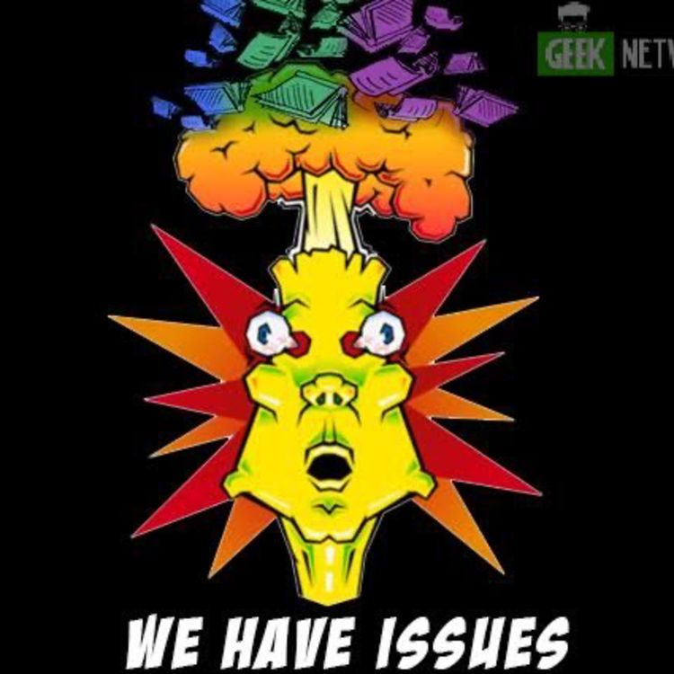 cover art for We Have Issues EP 8: Agents of G.E.E.K. N.E.T.W.O.R.K.