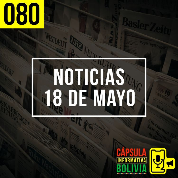 cover art for 080 | Noticias 18 de mayo