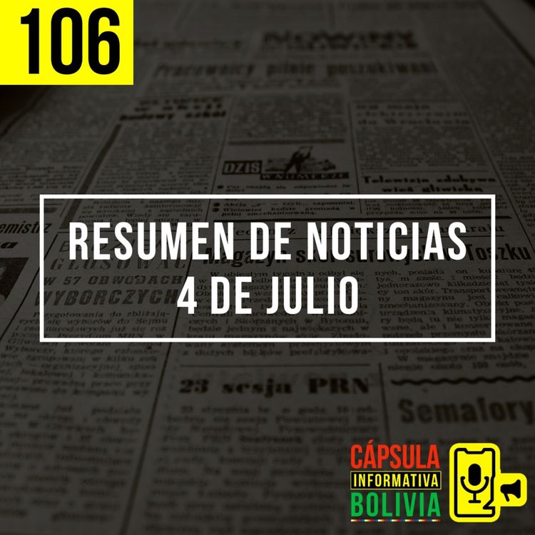 cover art for 106 | Resumen de noticias de la semana - 4 de julio