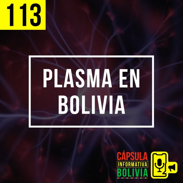cover art for 113 | Plasma en Bolivia