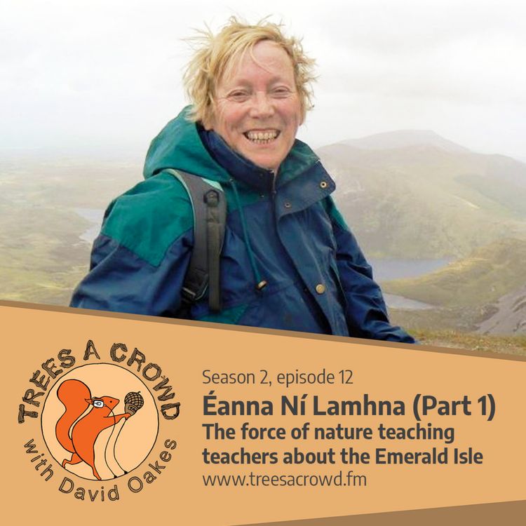 cover art for Éanna Ní Lamhna (Part 1): The force of nature teaching teachers about the Emerald Isle