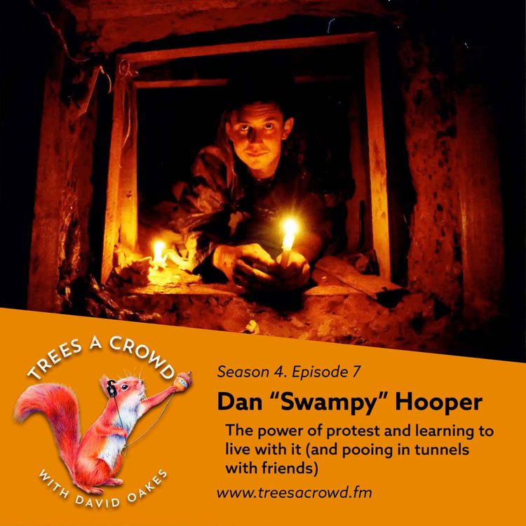 cover art for Dan "Swampy" Hooper: The power of protest and learning to live with it (and pooing in tunnels with friends)