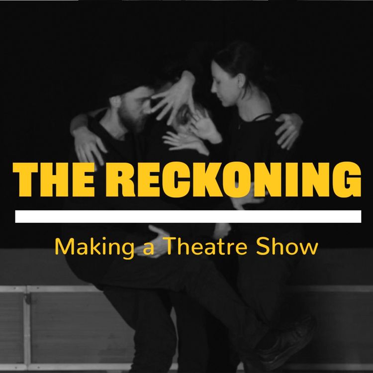 cover art for The Reckoning : Making a Theatre Show