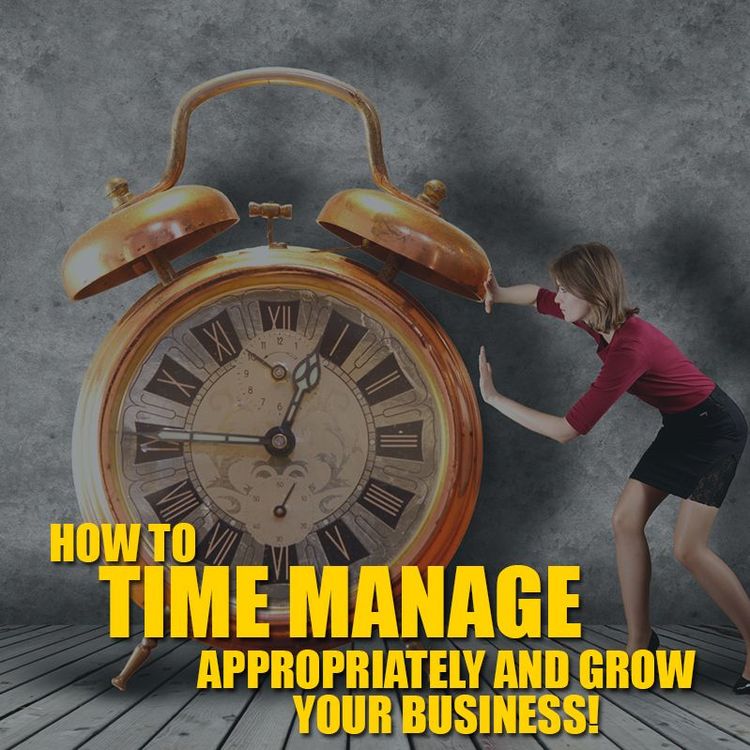 cover art for Episode 54: How to Time Manage Appropriately and Grow your Business
