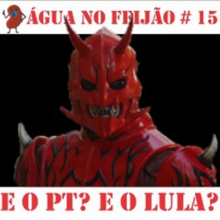 cover art for ANF#15 - E o PT? E o Lula?