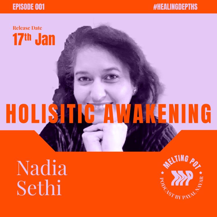 cover art for Holistic Awakening with Nadia Sethi