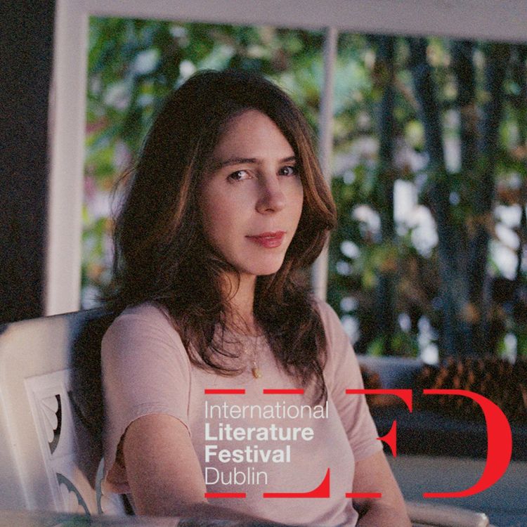 cover art for Rachel Kushner in Conversation - ILFDublin Podcast