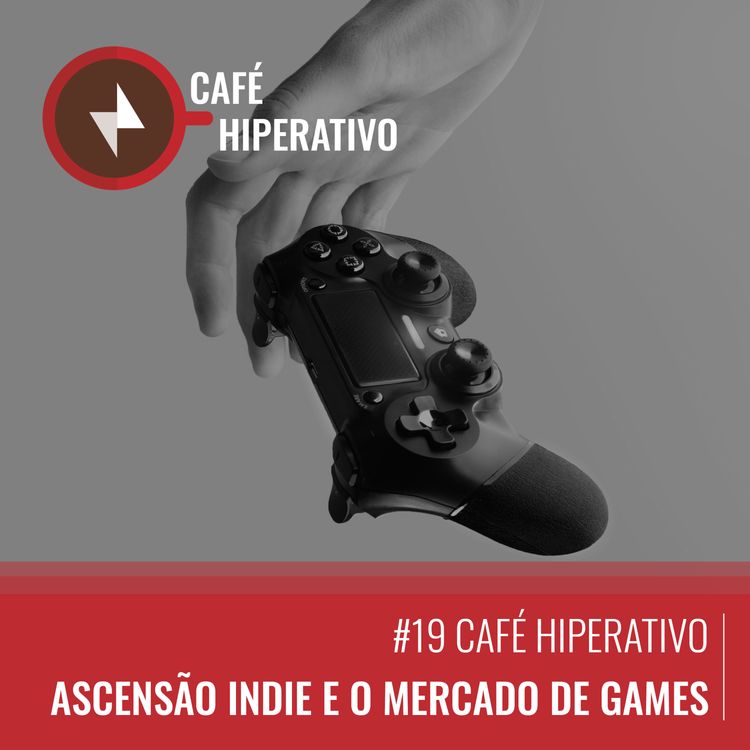cover art for #19 Ascensão Indie e o mercado de jogos