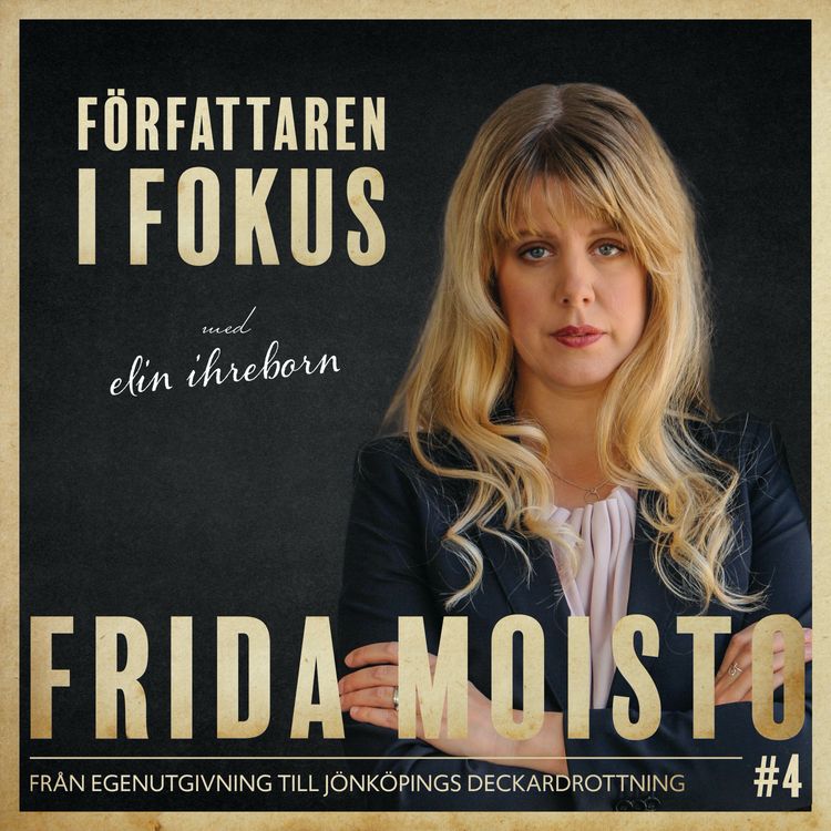 cover art for Frida Moisto – Från egenutgivning till Jönköpings deckardrottning