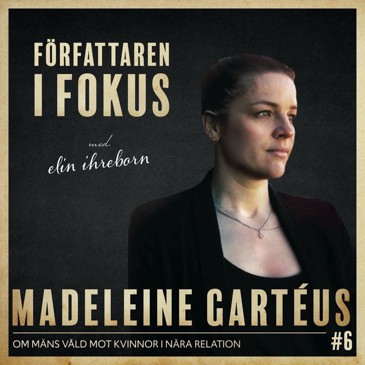 cover art for Madeleine Gartéus – Om mäns våld mot kvinnor i nära relation