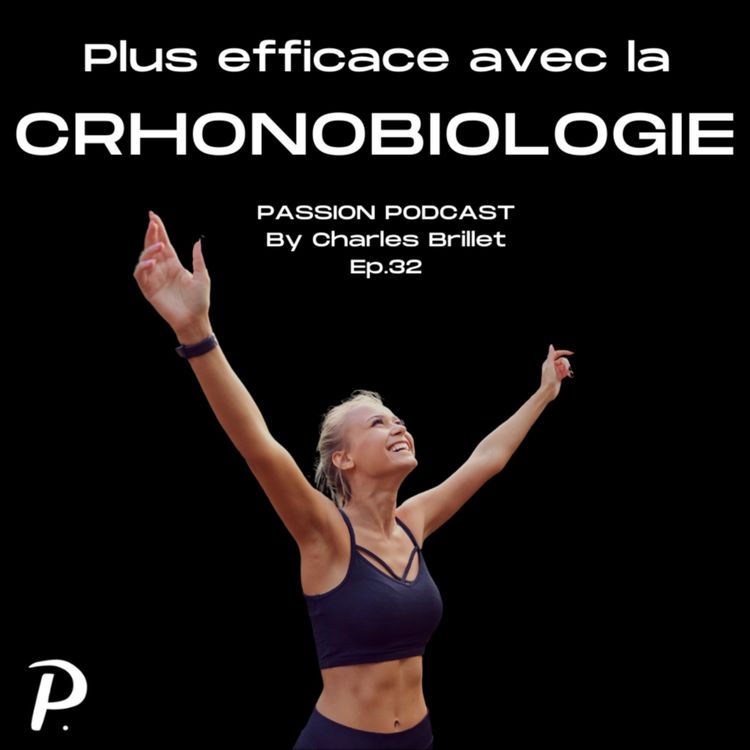 cover art for #32 - Plus efficace avec la chronobiologie