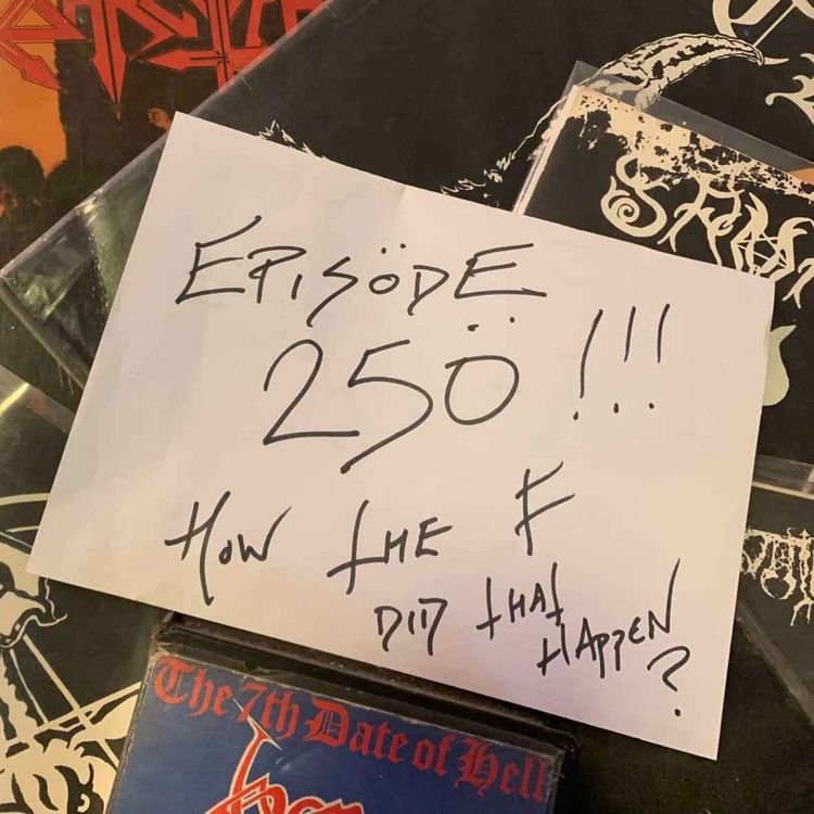 cover art for Episode 250! How the F did that happen?