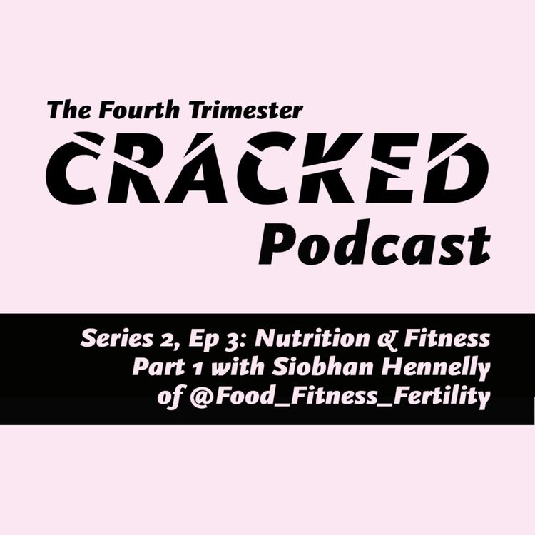 cover art for Nutrition with Siobhan Hennelly from Food Fitness Fertility