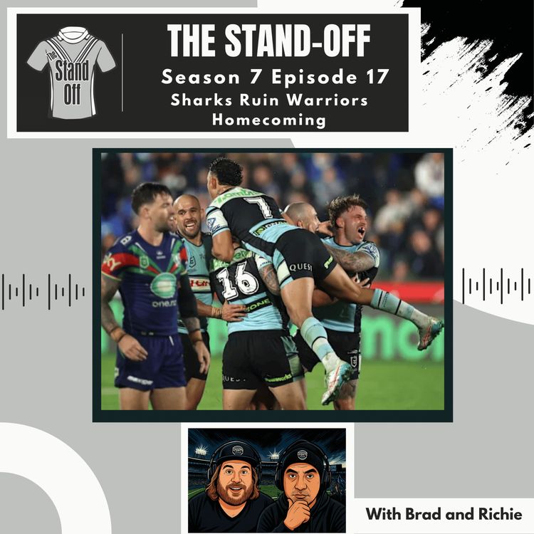 cover art for The Stand-Off S7 E17 - Sharks Ruin Warriors Homecoming