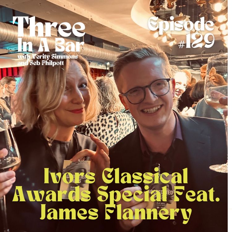 cover art for 129. Ivor’s Classical Awards special featuring James Flannery -  composers, capers and canapés at the BFI