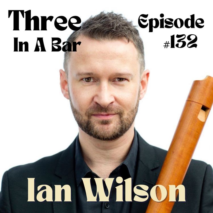 cover art for 132. Ian Wilson - a plethora of recorders, birdsong, panels, pedagogy and the Mexican Hat Dance.