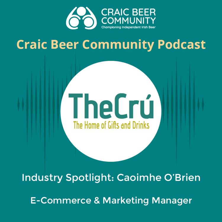 cover art for Industry Spotlight: Caoimhe O'Brien - E-Commerce and Marketing Manager at The Cru