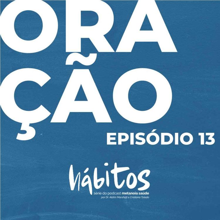 cover art for ORAÇÃO (part. Ricardo Vasconcellos - Família de Sucesso) | SÉRIE HÁBITOS | EPISÓDIO 13