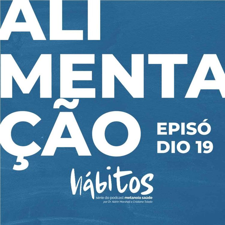 cover art for ALIMENTAÇÃO | SÉRIE HÁBITOS | EPISÓDIO 19