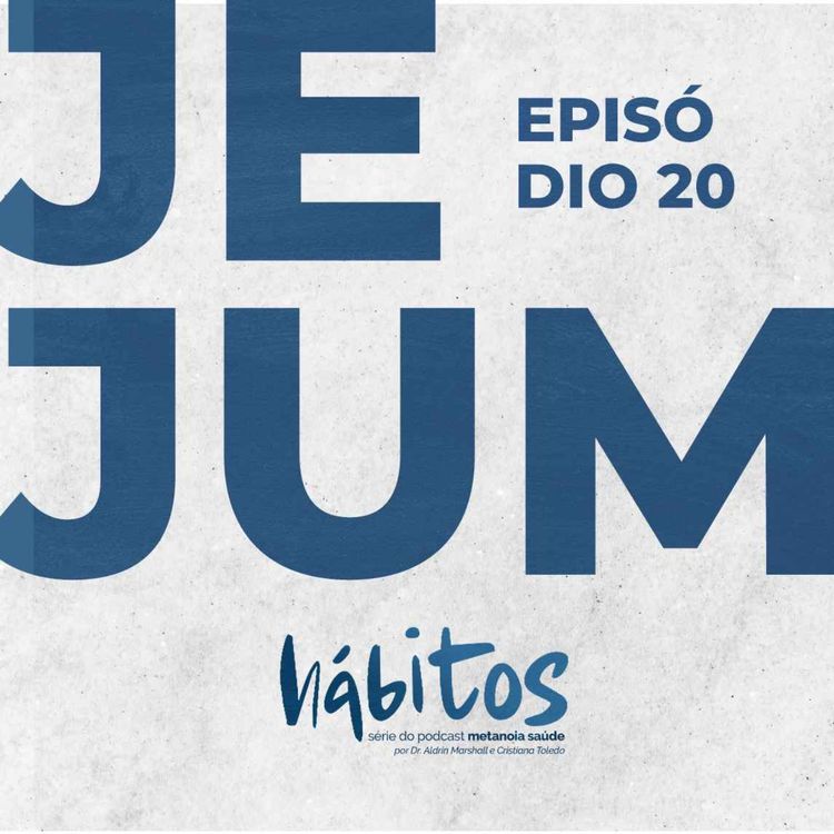 cover art for JEJUM | SÉRIE HÁBITOS | EPISÓDIO 20