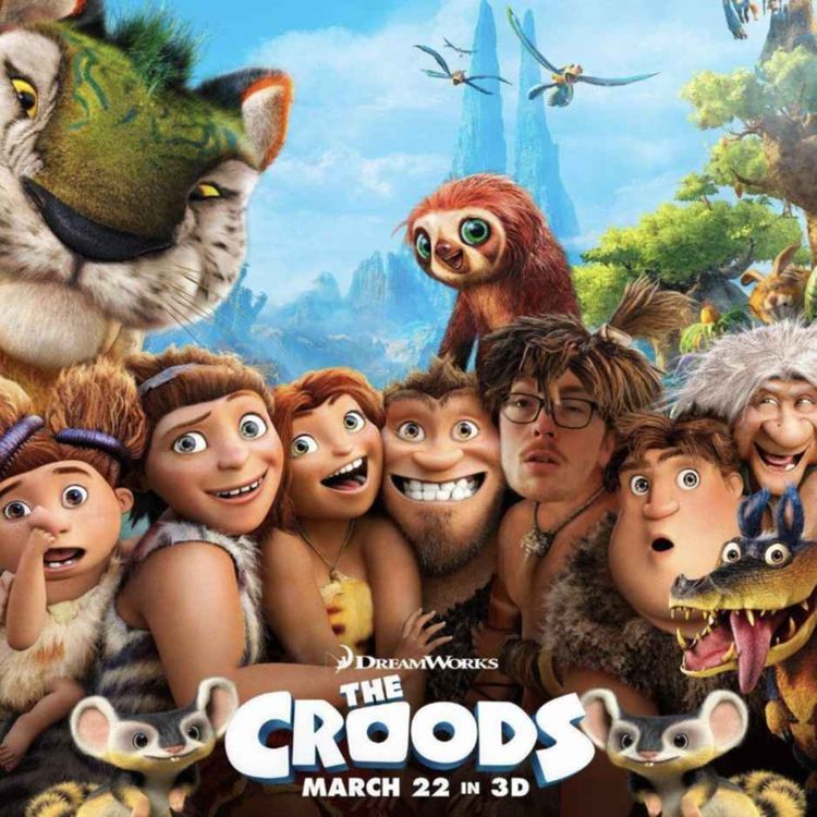cover art for Episode 66 - THE CROODS (2013)
