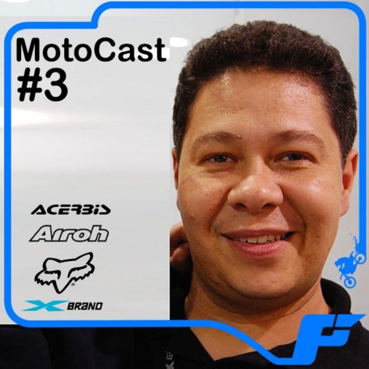 cover art for Motocast #3 - Fernando Silvestre fala sobre FOX, Acerbis, Airoh e conta sua história de vida.