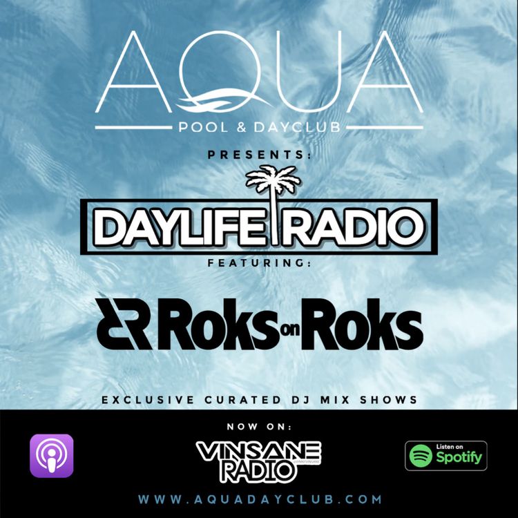 cover art for Aqua Dayclub Presents: Daylife Radio - Roks On Roks