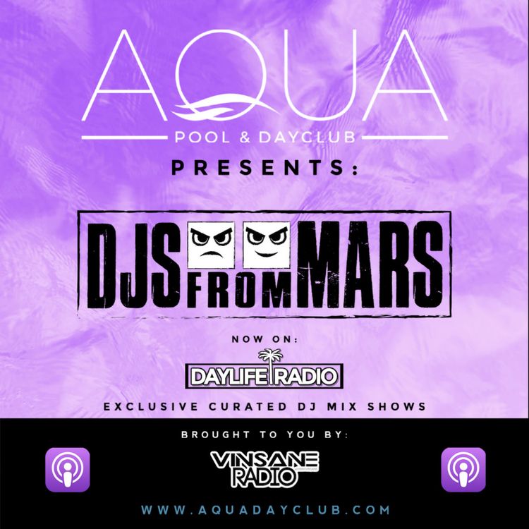 cover art for Aqua Dayclub Presents - Daylife Radio: DJ's From Mars