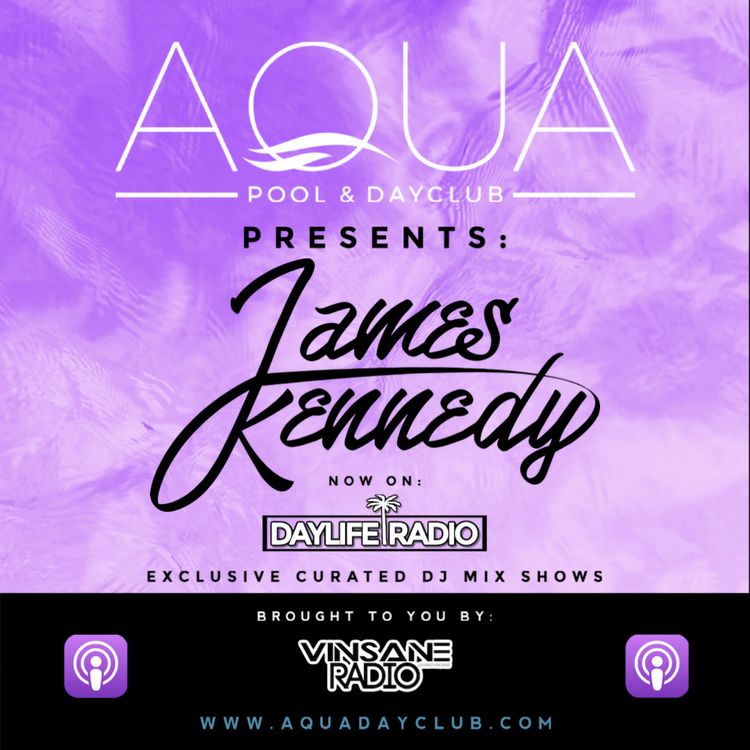 cover art for Aqua Dayclub Presents: Daylife Radio - James Kennedy
