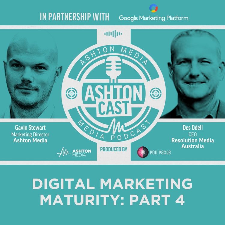 cover art for Digital Marketing Maturity | Des Odell | Resolution Media Australia | Part 4