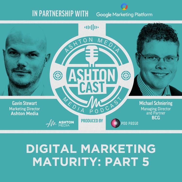 cover art for Digital Marketing Maturity | Michael Schniering | Boston Consulting Group | Part 5