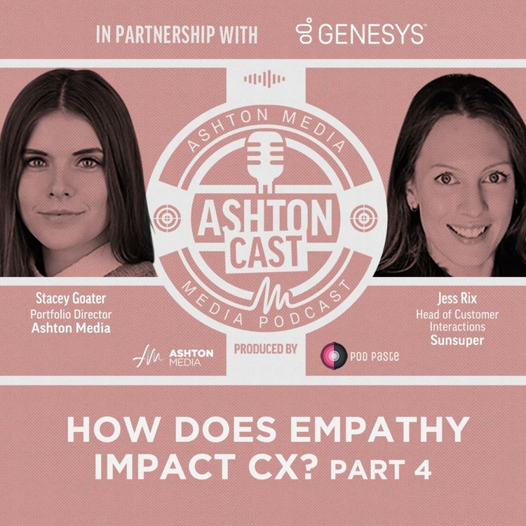 cover art for How Does Empathy Impact CX? | Jess Rix | Sunsuper | Part 4