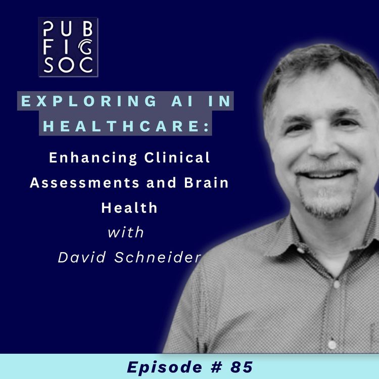 cover art for Exploring AI in Healthcare: Enhancing Clinical Assessments and Brain Health with David Schneider