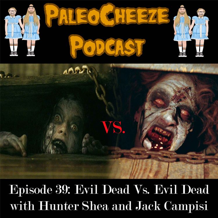 cover art for Episode 39: Evil Dead Vs. Evil Dead with Hunter Shea and Jack Campisi