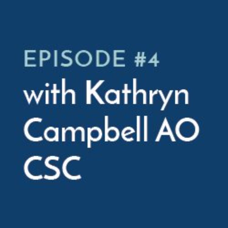 cover art for EP#4: Citizens first – with Kathryn Campbell AO CSC