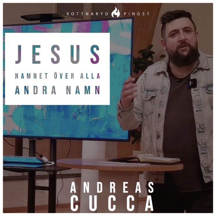 cover art for Jesus namnet över alla andra namn - Andreas Cucca - Bottnaryd Pingst