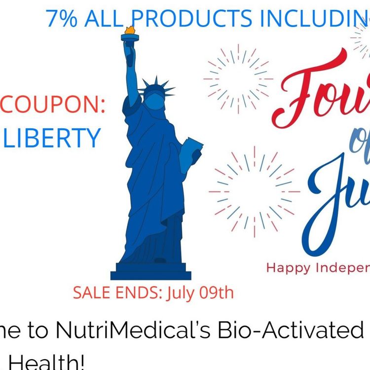 cover art for NutriMedical Report Show Monday July 8th 2019 – Hour One – COUPON LIBERTY, 7 FOR HEAVEN SALE, NUTRIMEDS LUMEN PHOTON SAVE!, Contact Dr Bill for FREE Starter Protocols for Optimizing Your Health, Contact US At NutriMedical.com, Phone Dr Bill 888-212-8871,