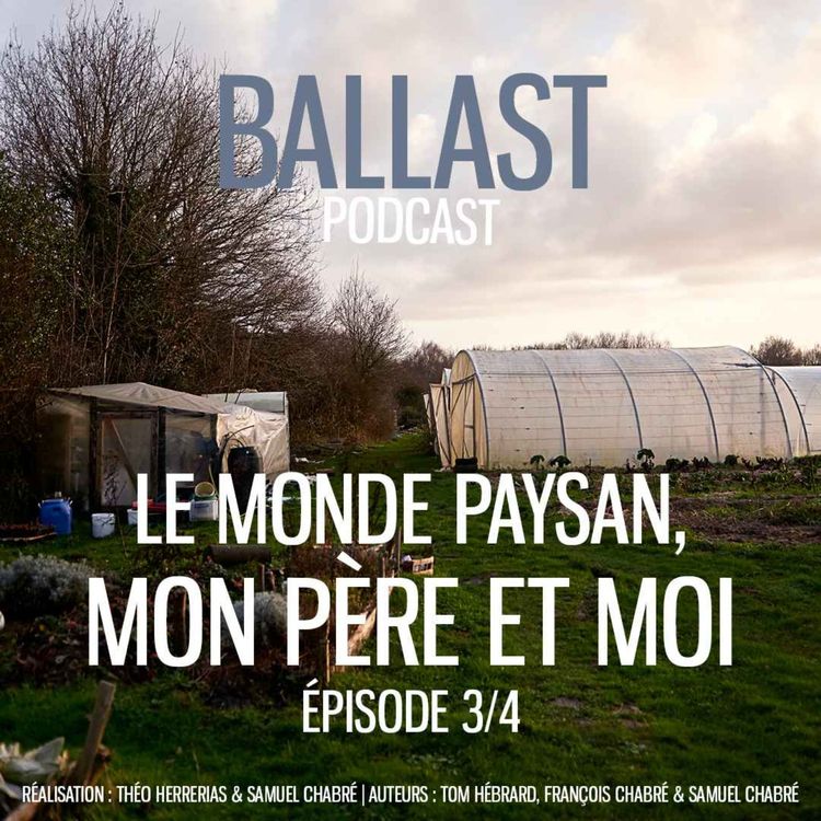 cover art for Le monde paysan, mon père et moi [épisode 3/4]