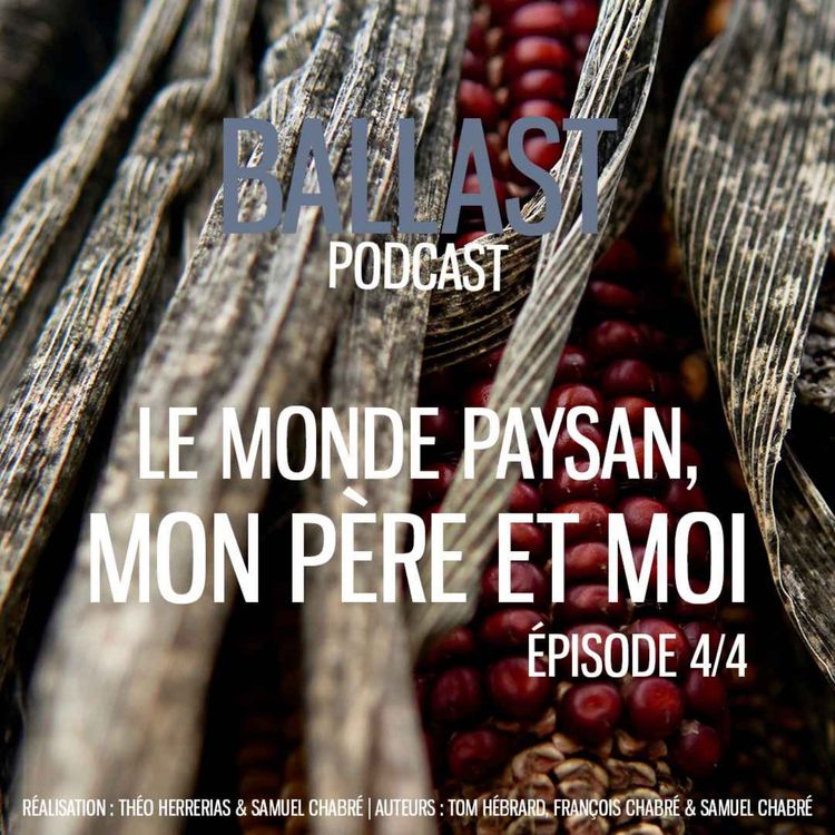 cover art for Le monde paysan, mon père et moi [épisode 4/4]