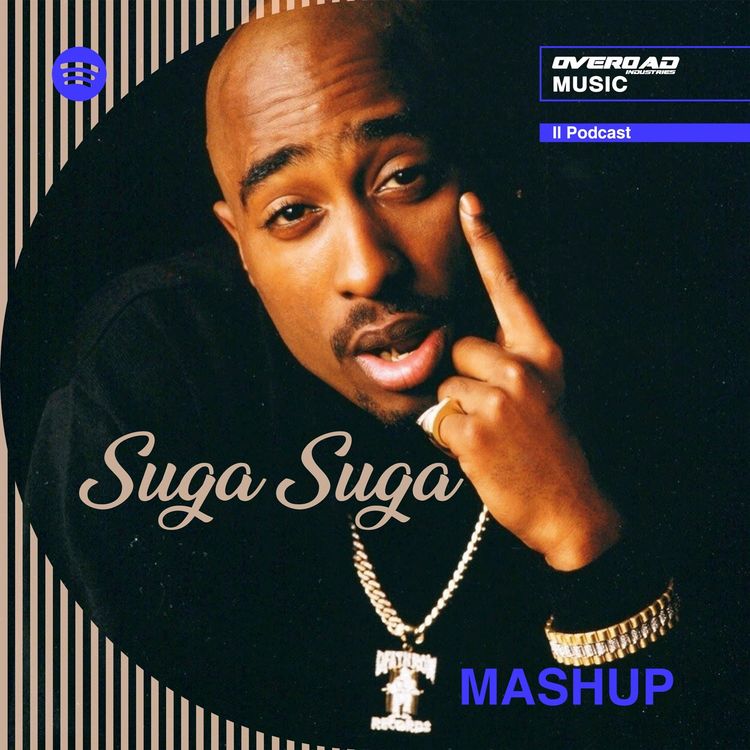 cover art for Suga Suga - 2Pac, Baby Bash [MASHUP]
