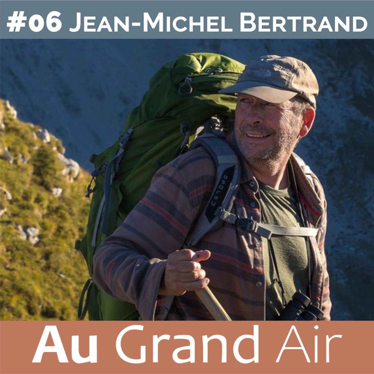 cover art for #06 - Jean-Michel Bertrand: De la mongolie au Champsaur