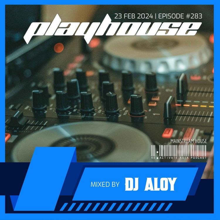 cover art for 283. Playhouse - Mixed by DJ Aloy (Singapore)