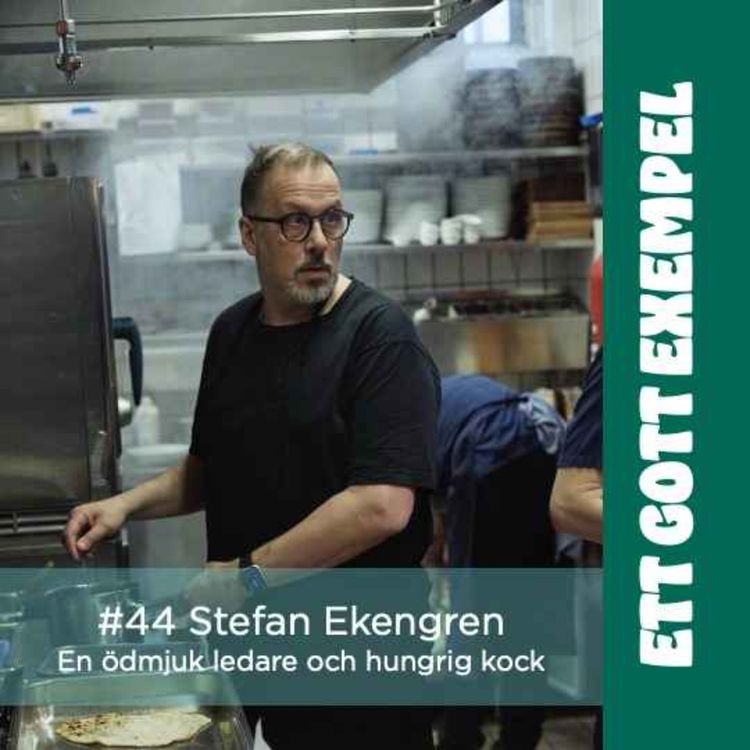 cover art for Stefan Ekengren - en ödmjuk ledare och hungrig kock