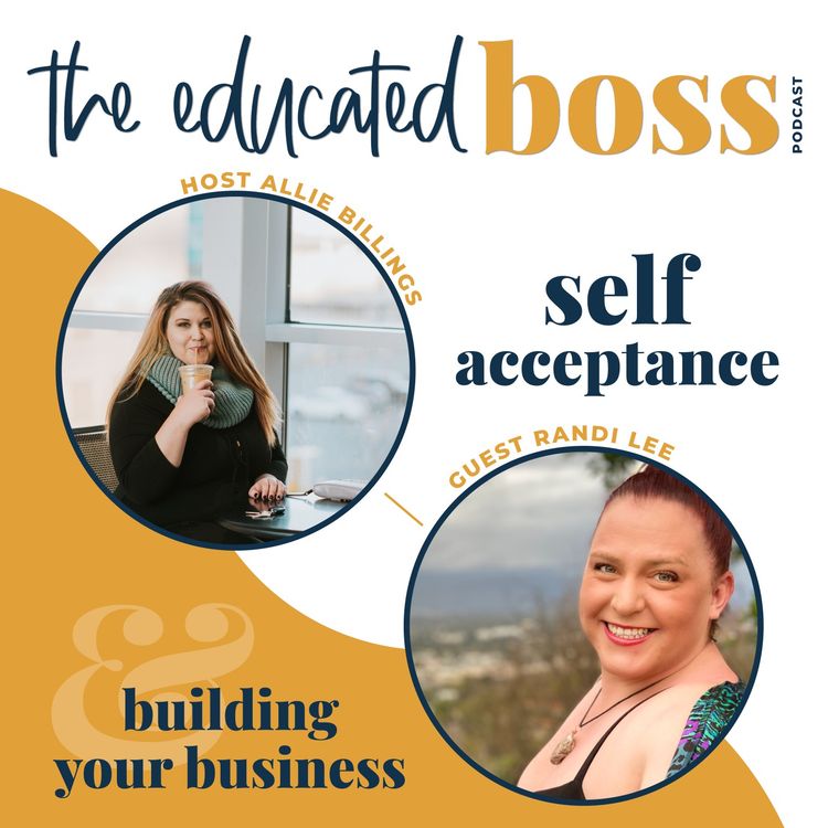 cover art for Self Acceptance & Building Your Business with Randi Lee
