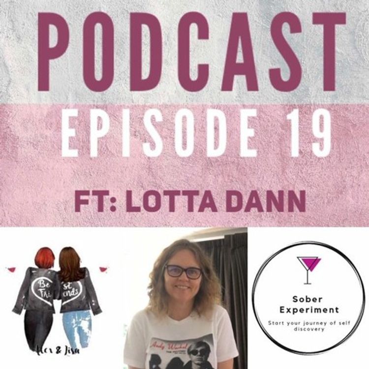 cover art for Sober Experiment Episode 19 Lotta Dann