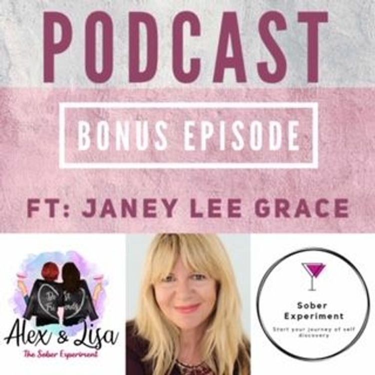 cover art for Sober Experiment Bonus Episode Janey Lee Grace